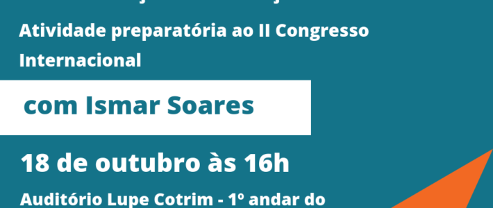 Comunicação e Educação: atividade preparatória ao II Congresso é o tema do #EncontrosAbertos de outubro