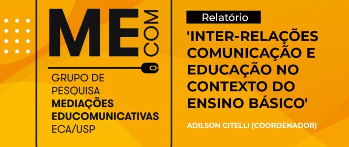 MECOM lança relatório digital da pesquisa “Inter-relações Comunicação e Educação no contexto do ensino básico