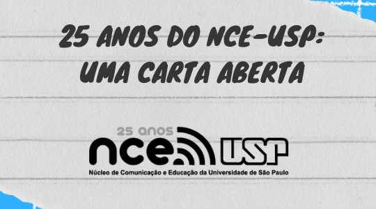 25 anos do NCE-USP: Uma carta aberta