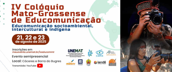 IV Colóquio Mato-grossense de Educomunicação reúne pesquisadores e cineastas indígenas para debater educomunicação, interculturalidade e sustentabilidade