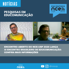 Encontro Aberto do NCE-USP 2026 lança XI Encontro Brasileiro de Educomunicação
