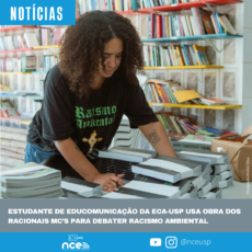 Estudante de Educomunicação da ECA-USP usa obra dos Racionais MC’s para debater racismo ambiental